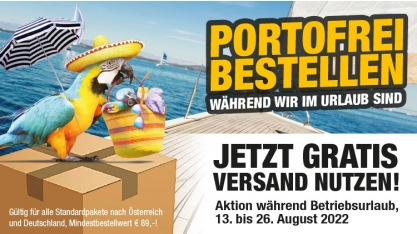 Jetzt GRATIS PORTO während Betriebsurlaub